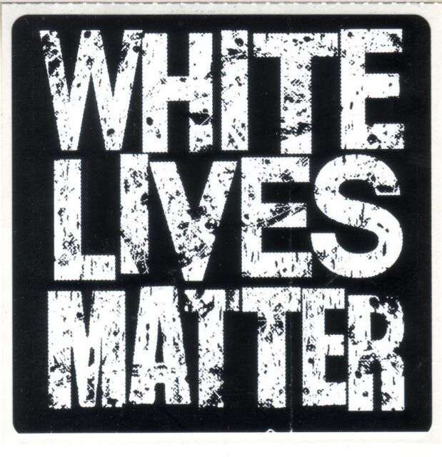 Whites live matter. White Lives matter. White Lives matter стикер. White Live matters. White Lives matter граффити.
